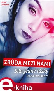 Zrůda mezi námi - Síla jedné lásky - Marta Lhoťanová
