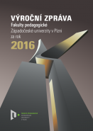 Výroční zpráva Fakulty pedagogické Západočeské univerzity v Plzni za rok 2016