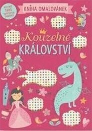 Kouzelné království - Kniha omalovánek