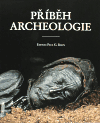Příběh archeologie - Paul Bahn
