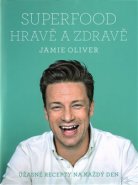 Jamie Oliver - Superfood hravě a zdravě - Jamie Oliver