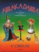 Abrak a Dabra v cirkuse - Pavel Gaudore, Hedvika Vilgusová