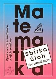 Sbírka úloh z matematiky pro střední školy - František Janeček