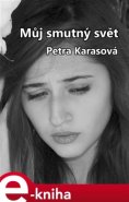 Můj smutný svět - Petra Karasová