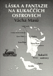 Láska a fantazie na Kukaččích ostrovech - Vácha Masů