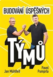 Budování úspěšných týmů - Pavel Pumprla, Jan Mühlfeit