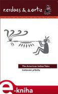 Indiánské příběhy / American Indian Tales - Richard Erdoes, Alfonso Ortiz