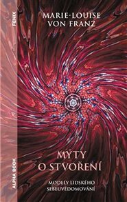 Mýty o stvoření - Marie-Louise von Franz