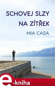 Schovej slzy na zítřek