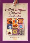Velká kniha výtvarné inspirace - kolektiv