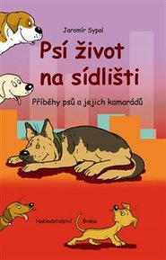 Psí život na sídlišti - Jaromír Sypal