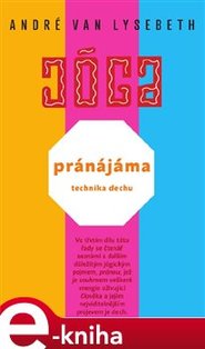 Pránájáma - technika dechu - André Van Lysebeth