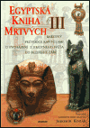 Egyptská kniha mrtvých III. - Jaromír Kozák