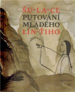 Putování mladého Lin-ťiho - Šu-La-Ce