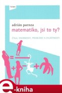 Matematiko, jsi to ty? - Andrian Paenza