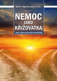 Nemoc jako křižovatka: rady onkologickým pacientům - Olga Dostálová