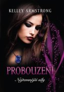 Probouzení - Nejtemnější síly - Kelley Armstrong