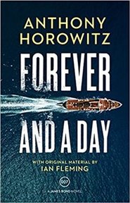 Forever and a Day - Anthony Horowitz