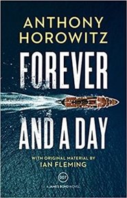 Forever and a Day - Anthony Horowitz