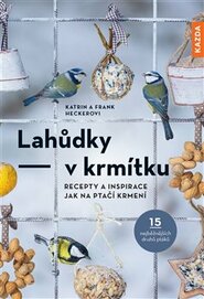 Lahůdky v krmítku - Katrin Heckerová, Frank Hecker