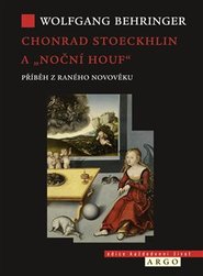 Chonrad Stoeckhlin a „noční houf“ . Příběh z raného novověku