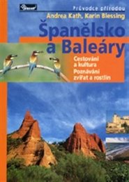 Španělsko a Baleáry - průvodce přírodou - Karin Blessing, Andrea Kath