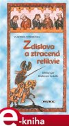 Zdislava a ztracená relikvie - Vlastimil Vondruška