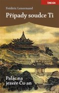 Případy soudce Ti. Palác na jezeře Ču-an - Frédéric Lenormand