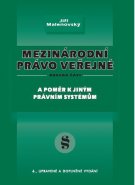 Mezinárodní právo veřejné, jeho obecná část a poměr k jiným právním systémům, zvláště k právu českému