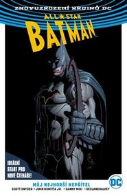 All-Star Batman 1: Můj nejhorší nepřítel - Scott Snyder