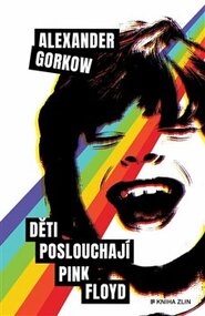 Děti poslouchají Pink Floyd - Alexander Gorkow