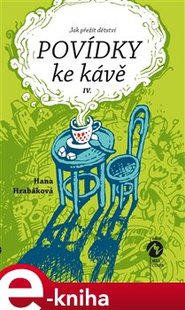 Povídky ke kávě IV. - Hana Hrabáková