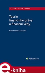 Teorie finančního práva a finanční vědy - kolektiv autorů, Marie Karfíková