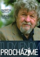 Tudy jenom procházíme - Miroslav Ondříček, Miloslav Šmídmajer