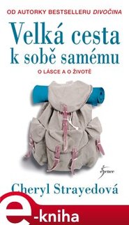 Velká cesta k sobě samému - Cheryl Strayedová