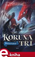 Koruna tří: Ztracené království - J.D. Rinehart