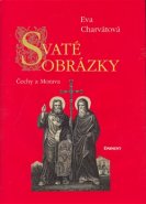 Svaté obrázky Čechy a Morava - Eva Charvátová