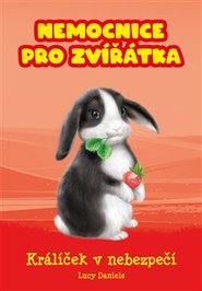 Nemocnice pro zvířátka: Králíček v nebezpečí