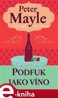 Podfuk jako víno - Peter Mayle