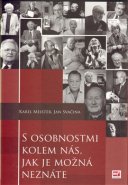 S osobnostmi kolem nás, jak je možná neznáte - Jan Svačina