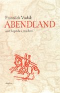 Abendland aneb legenda o posedlosti - František Vodák