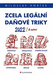 Zcela legální daňové triky 2022 - Miloslav Hnátek