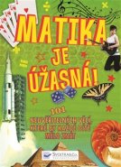 Matika je úžasná! - 101 neuvěřitelných věcí, které by každé dítě mělo znát