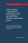 Právní jednání a odpovědnost právnických osob po rekodifikaci českého soukromého práva