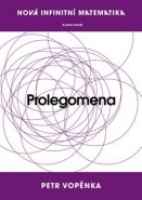 Prolegomena k nové infinitní matematice - Petr Vopěnka
