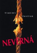 Nevěrná - Vladimír Kavčiak