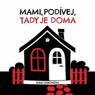 Mami, podívej, tady jsme doma!