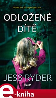 Odložené dítě - Jess Ryder