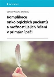 Komplikace onkologických pacientů a možnosti jejich řešení v primární péči - Samuel Vokurka, kolektiv