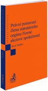 Právní postavení člena statutárního orgánu řízené akciové společnosti